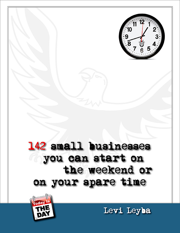 142 Small Businesses You Can Start On the Weekend or On Your Spare Time